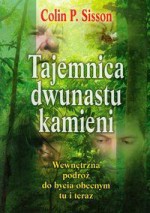 Tajemnica dwunastu kamieni. Wewnętrzna podróż do bycia obecnym tu i teraz