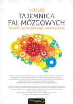 Tajemnica fal mózgowych. Przywróć rytm szczęśliwego i zdrowego życia.