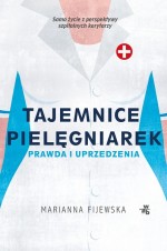 Tajemnice pielęgniarek. Prawda i uprzedzenia