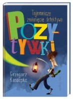 Tajemnicze zniknięncie detektywa Pozytywki