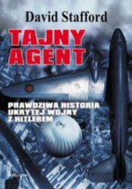 Tajny agent. Prawdziwa historia ukrytej wojny z Hitlerem