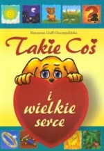 Takie coś i wielkie serce