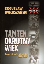 Tamten okrutny wiek. Nowa historia XX wieku (1914-1990)