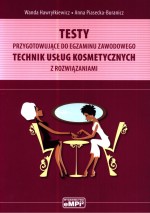 Testy przygotowujące do egzaminu zawodowego - technik usług kosmetycznych