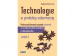 Technologie produkcji cukierniczej. Zasadnicza szkoła zawodowa, część 1. Podręcznik