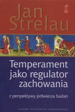 Temperament jako regulator zachowania z perspektywy półwiecza badań