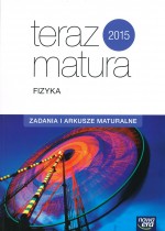 Teraz matura 2015. Fizyka. Zadania i arkusze maturalne