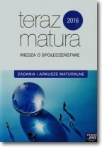 Teraz matura 2016. Wiedza o Społeczeństwie. Zadania i arkusze maturalne