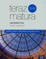 Teraz matura. Matematyka. Zbiór zadań i zestawów maturalnych. Poziom rozszerzony 2019