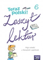 Teraz polski! Klasa 6, szkoła podstawowa. Język polski. Zeszyt lektur