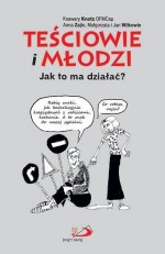 Teściowie i młodzi. Jak to ma działać?