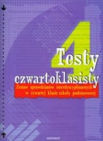 Testy czwartoklasisty. Zestaw sprawdzianów interdyscyplinarnych w czwartej klasie szkoły podstawowej