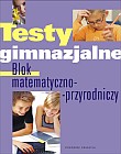 Testy gimnazjalne. Blok matematyczno-przyrodniczy