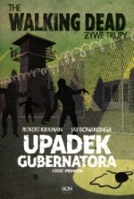 The Walking Dead. Żywe Trupy. Upadek gubernatora. Część 1