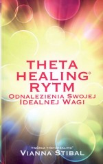 ThetaHealing. Rytm odnalezienia swojej idealnej wagi