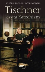 Tischner czyta Katechizm. Rozmowy o Katechizmie