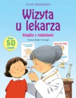 To nic strasznego. Wizyta u lekarza. Książka z naklejkami