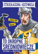 To okropne średniowiecze. Strrraszna historia