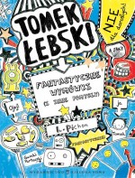 Tomek Łebski. Fantastyczne wymówki (i inne pomysły)