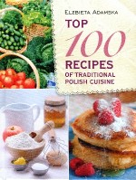 Top 100 recipes of traditional Polish cuisine