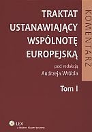 Traktat ustanawiający Wspólnotę Europejską. Komentarz. Tom 1