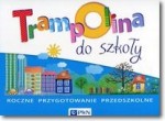 Trampolina do szkoły. Roczne przygotowanie przedszkolne. Pakiet