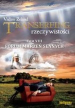 Transerfing rzeczywistości. Tom VIII. Forum marzeń sennych