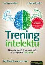 Trening intelektu. Wyćwicz pamięć, koncentrację i kreatywność w 31 dni