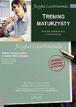 Trening maturzysty - fizyka i astronomia