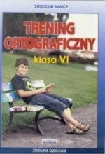 Trening ortograficzny. Klasa 6