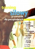 Trening siłowy. Przewodnik dla początkujących