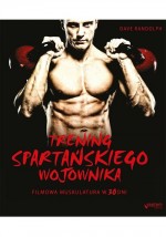 Trening spartańskiego wojownika. Filmowa muskulatura w 30 dni