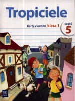 Tropiciele 1 Karty ćwiczeń Część 5