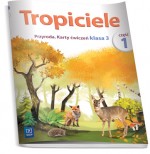 Tropiciele. Klasa 3, edukacja wczesnoszkolna, część 1. Karty ćwiczeń. Przyroda