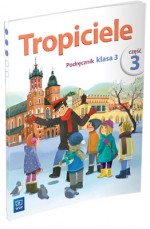 Tropiciele. Klasa 3, edukacja wczesnoszkolna, część 3. Podręcznik