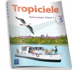 Tropiciele. Klasa 3, edukacja wczesnoszkolna, część 5. Karty ćwiczeń