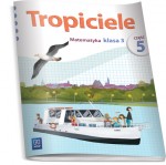 Tropiciele. Klasa 3, edukacja wczesnoszkolna, część 5. Matematyka