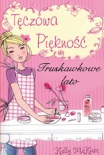 Truskawkowe lato. Tęczowa Piękność