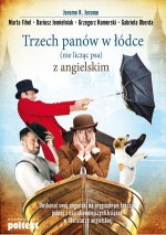 Trzech panów w łódce ( nie licząc psa ) z angielskim