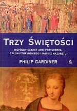 Trzy świętości. Wspólny sekret Arki Przymierza, Całunu Turyńskiego i Marii z Nazaretu