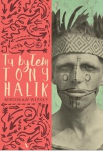 Tu byłem. Tony Halik