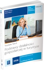 Turystyka. Tom 2. Podstawy działalności gospodarczej w turystyce. Podręcznik. T.13, T.14