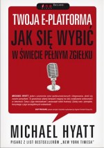 Twoja e-platforma. Jak się wybić w świecie pełnym zgiełku