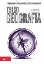 Tylko geografia. Klasa 1, Liceum/techn. Geografia. Ćwiczenia. Zakres podst