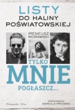 Tylko mnie pogłaszcz... Listy do Haliny Poświatowskiej