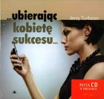 Ubierając kobietę sukcesu + CD