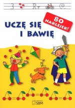 Uczę się i bawię + 80 naklejek