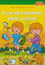 Uczę się starannie pisać i czytać. Blok do zabaw i ćwiczeń. 6-7 lat