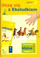 Uczę się z Ekoludkiem. Klasa 1, szkoła podstawowa, część 3. Ćwiczenia