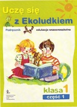 Uczę się z Ekoludkiem. Klasa 1, szkoła podstawowa, część 1. Podręcznik